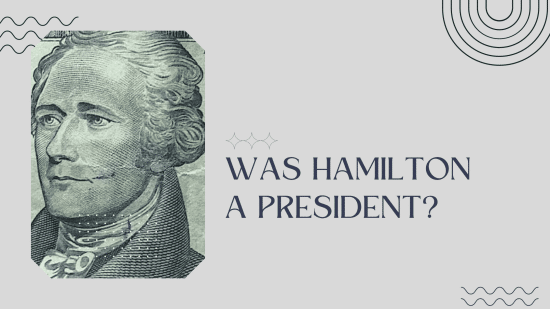 Why was alexander hamilton never president new arrivals