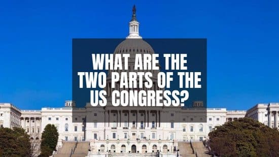 question 4 what are the two parts of the us congress