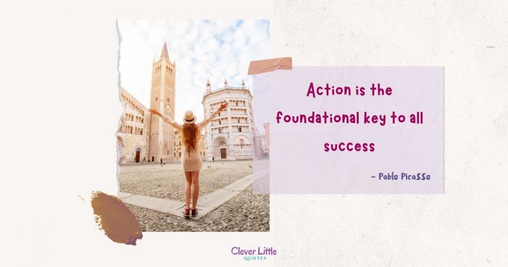 Action is the foundational key to all success - Clever Little Quotes