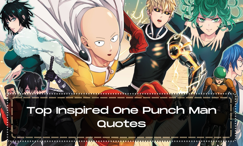 Top Inspired One Punch Man Quotes