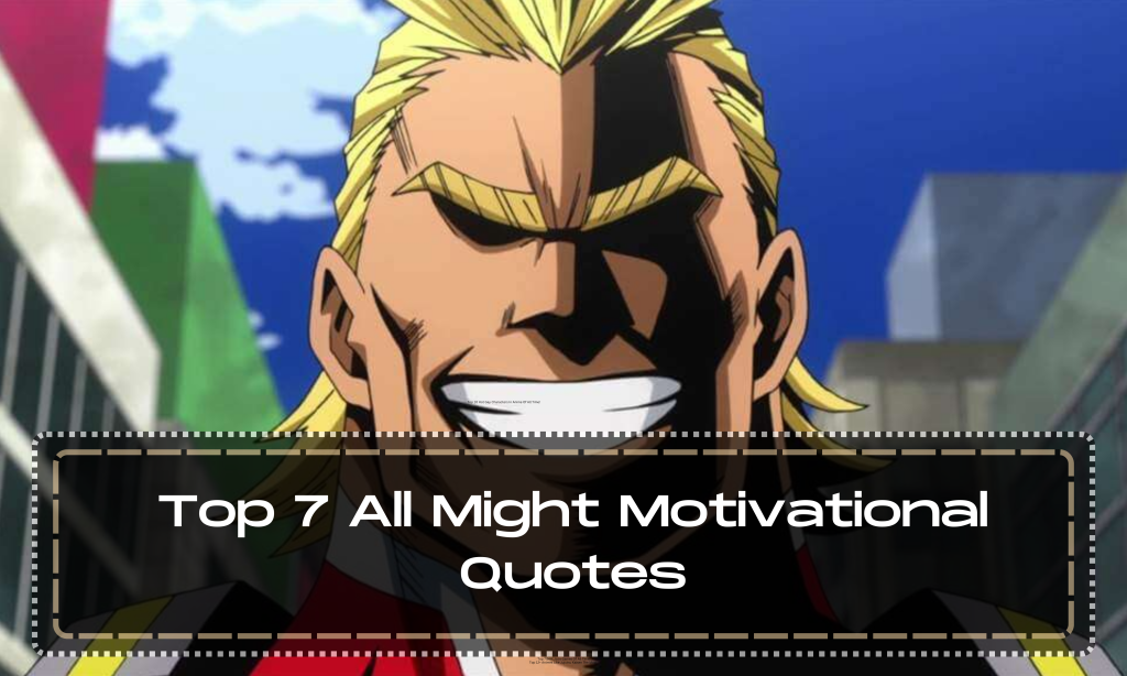 Top 7 All Might Motivational Quotes
