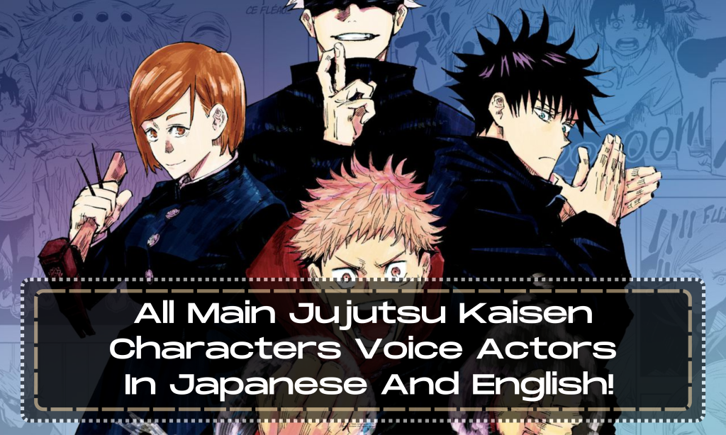 All Main Jujutsu Kaisen Characters Voice Actors - Japanese And English!