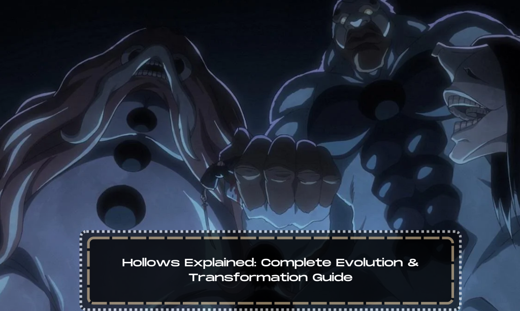 Hollows Explained: Complete Evolution & Transformation Guide