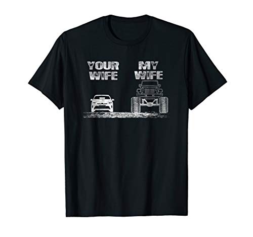 Your Wife My Wife Funny Jeep T-Shirt