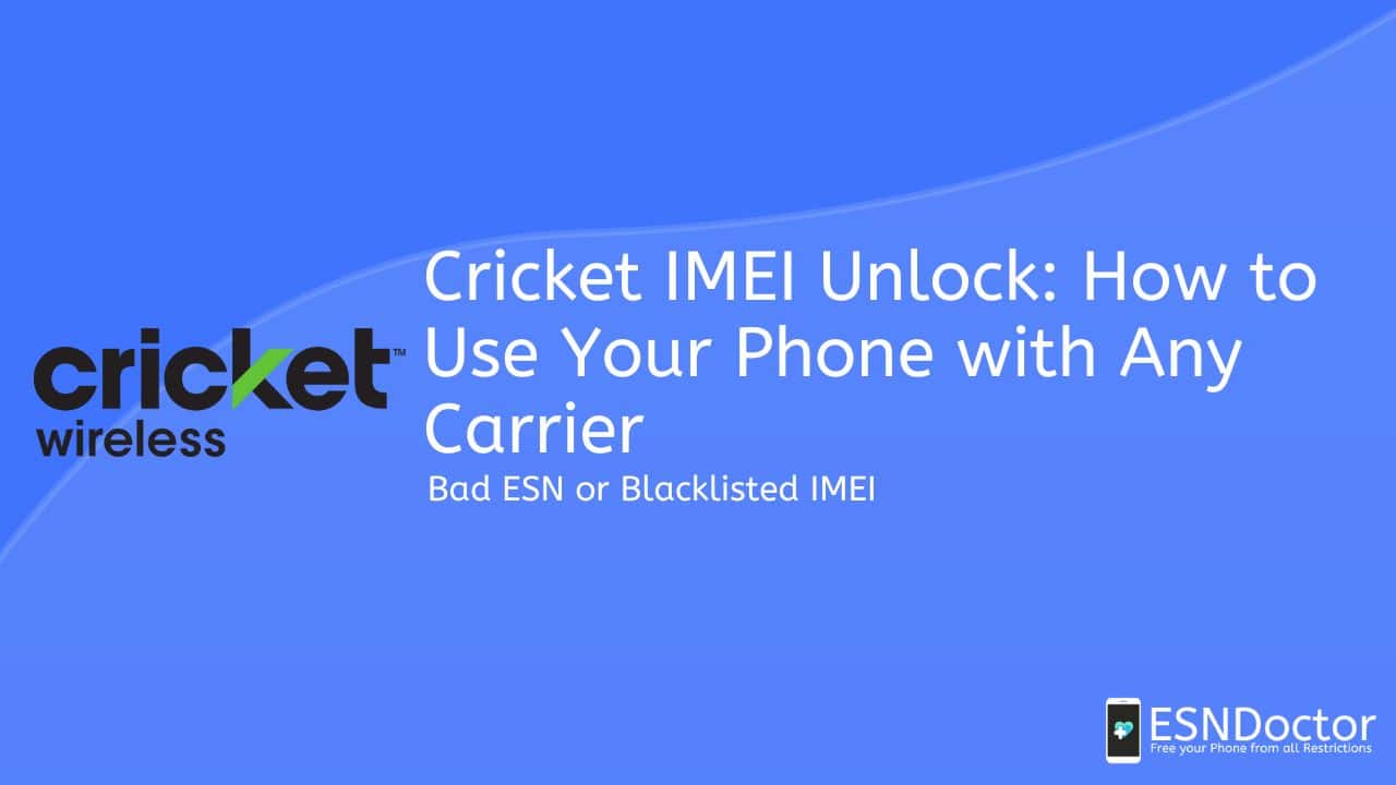 Cricket IMEI Unlock How to Use Your Phone with Any Carrier