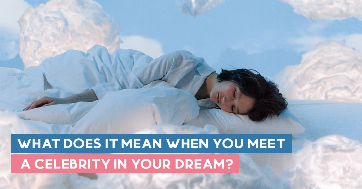 What Does It Mean When You Meet a Celebrity in Your Dream