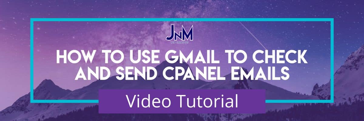 gmail to check and send cpanel emails