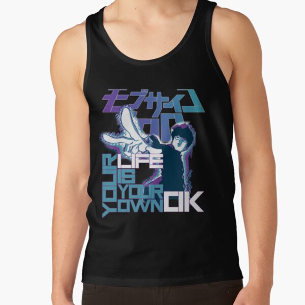 Your Life Is Your Own Ok - Mob Psycho 100 Tank Top RB1710 product Offical Mob Psycho 100 Merch