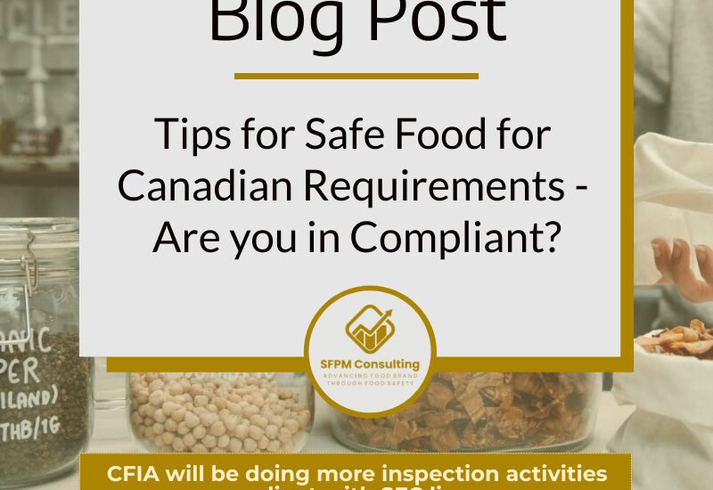 Tips for Safe Food for Canadian Requirements Are you Compliant?