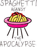 Spaghetti Against the Apocalypse