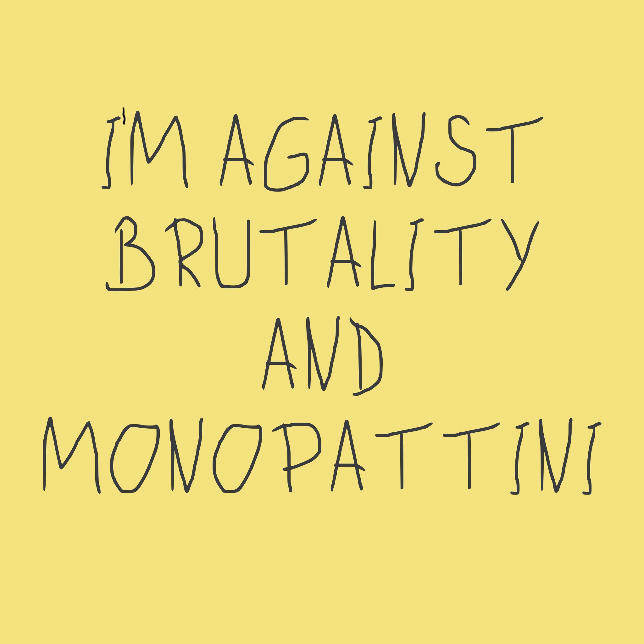 I'm against brutality and monopattini
