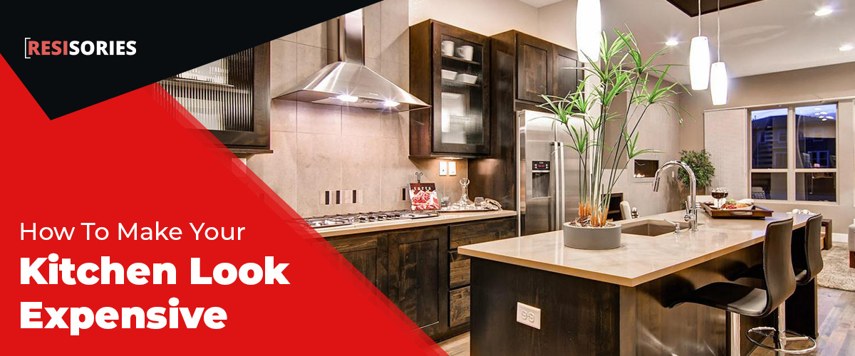 How To Make Your Kitchen Look Expensive in 2023