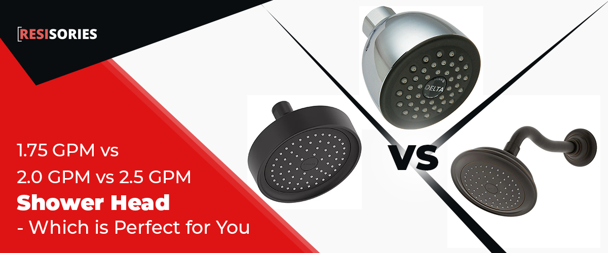 1.75 GPM vs 2.0 GPM vs 2.5 GPM Shower Head Which is Perfect For You?