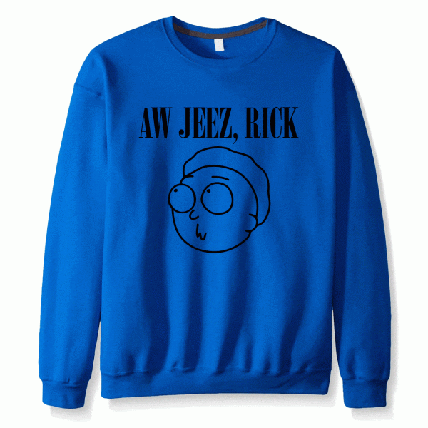 Aw Jeez, Rick Warm Sweatshirt