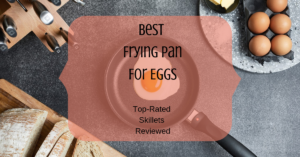 Best Frying Pan For Eggs