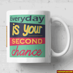 Everyday Is Your Second Chance
