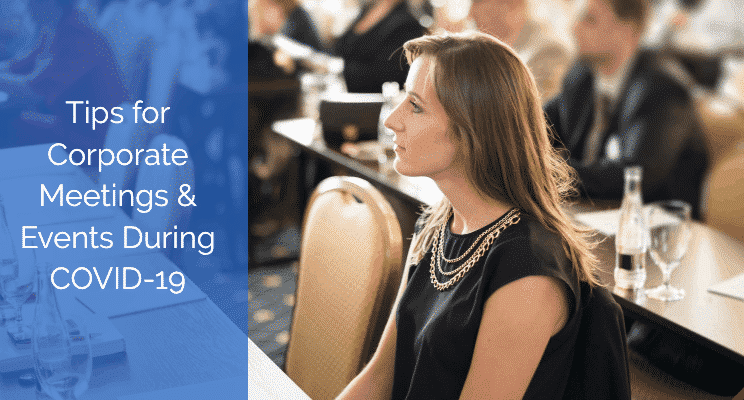 Tips for Corporate Meetings and Events During COVID-19