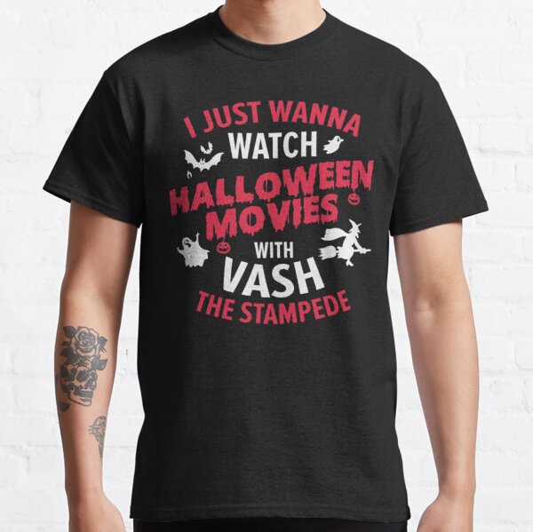I Just Wanna Watch Halloween Movies With Vash The Stampede - Trigun Anime, Watch Halloween Movies Classic T-Shirt RB0712 product Offical trigun Merch