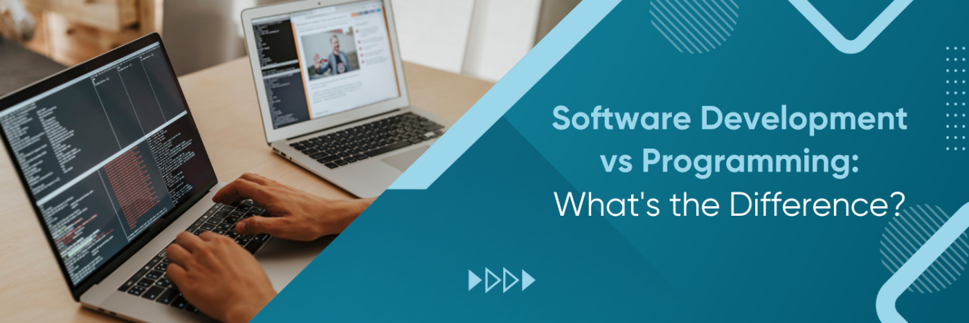 Software Development vs Programming: What's the Difference?
