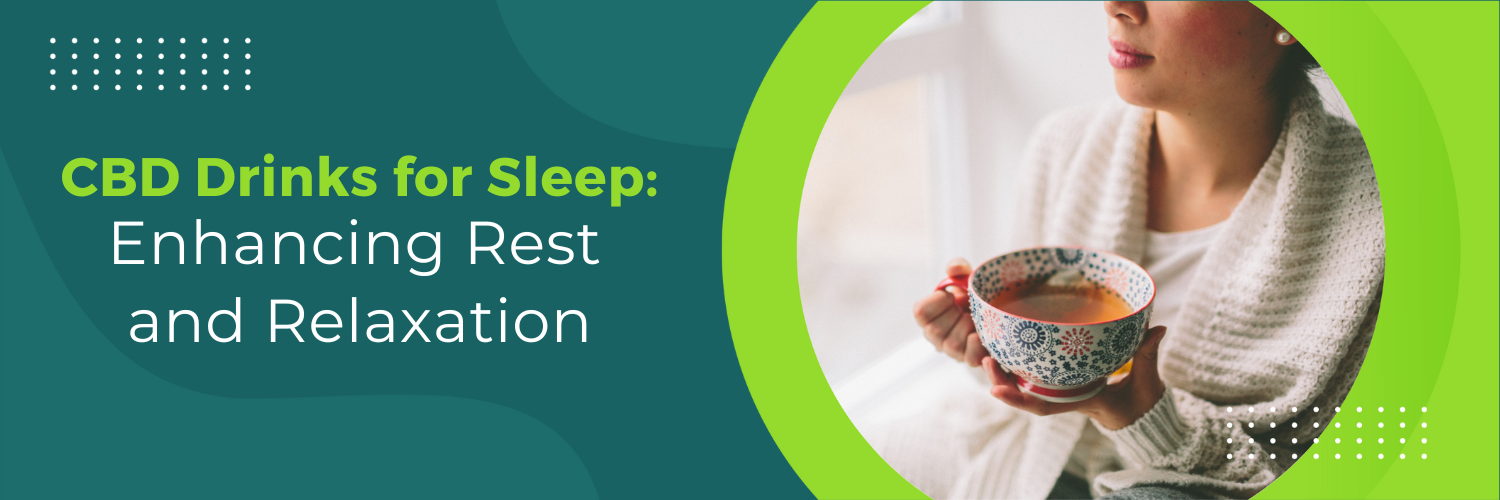 CBD Drinks for Sleep: Enhancing Rest and Relaxation