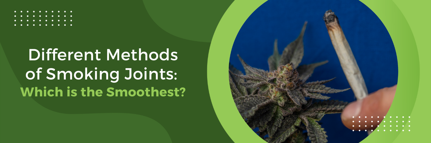 Different Methods of Smoking Joints: Which is the Smoothest?