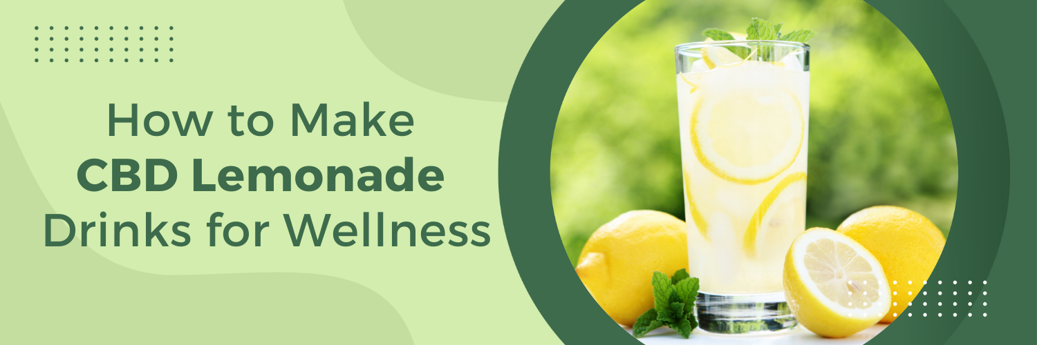 How to Make CBD Lemonade Drinks for Wellness