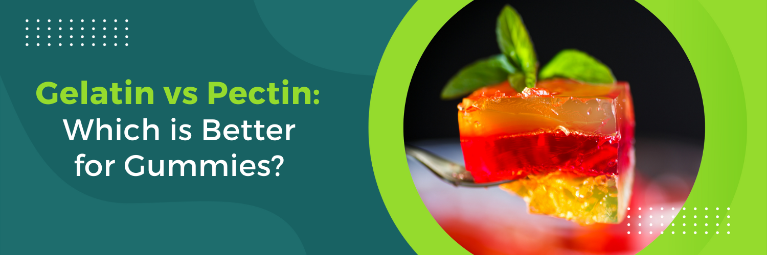 Gelatin vs Pectin: Which is Better for Gummies?