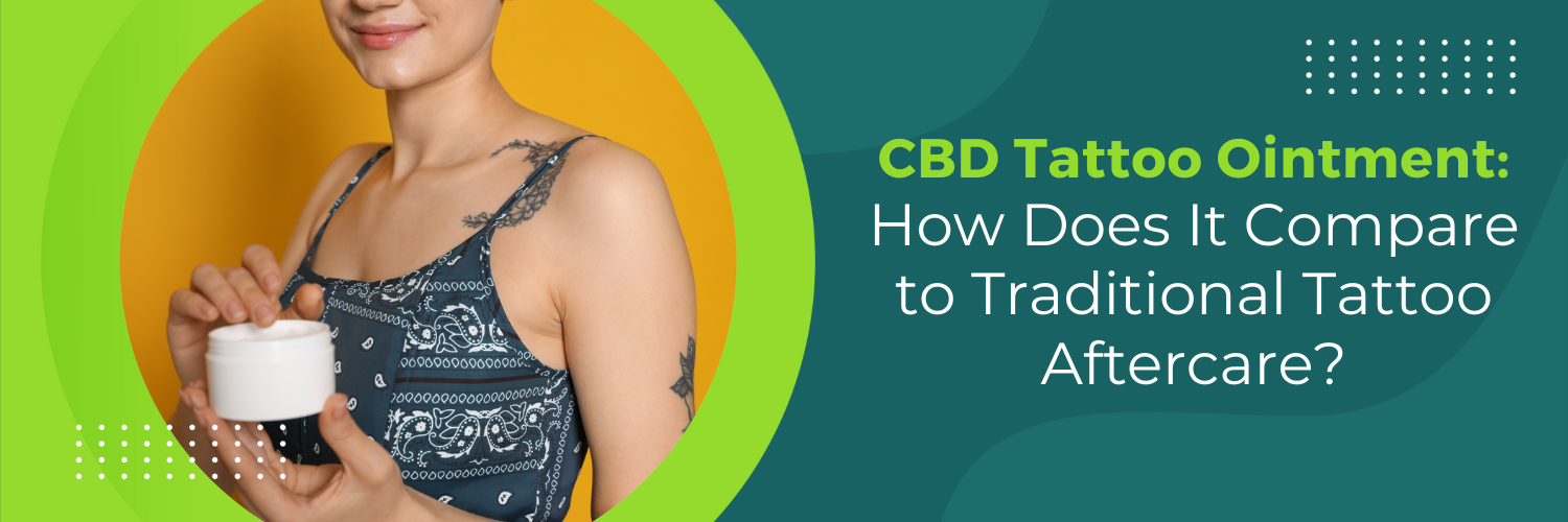 CBD Tattoo Ointment: How Does It Compare to Traditional Tattoo Aftercare?