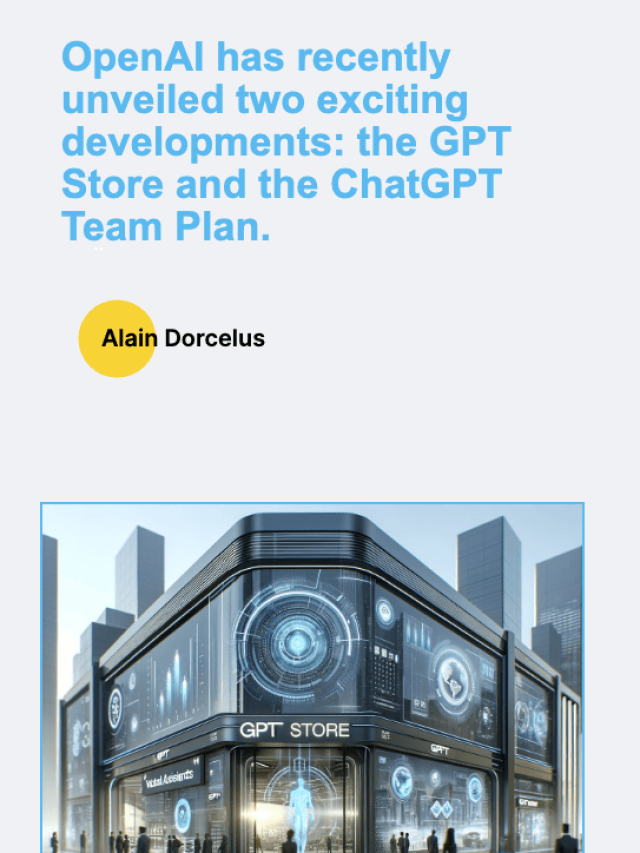 OpenAI has recently unveiled two exciting developments: the GPT Store and the ChatGPT Team Plan.