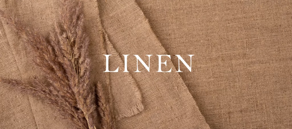 Linen Fabric, History of Linen, Process of making Linen, Linen uses and properties, where linen fabric is produced, Price of linen fabric, Types of Linen Fabric